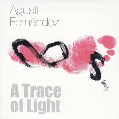 Agustí Fernández - A trace of light