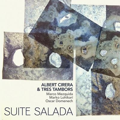 Albert Cirera & Tres Tambors - Suite Salada