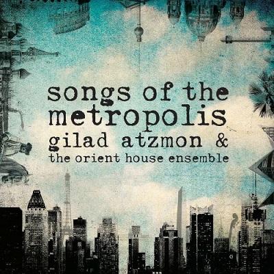 Gilad Atzmon - Songs of the metropolis