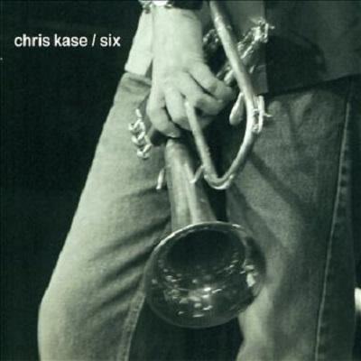 Chris Kase - Six