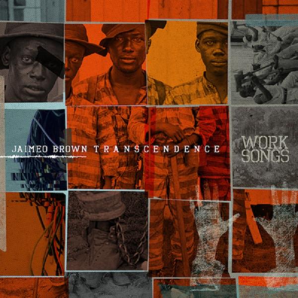 Jaimeo Brown || Work Songs