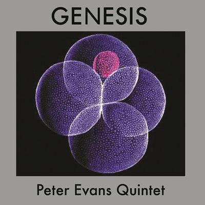 Peter Evans Quintet - Genesis